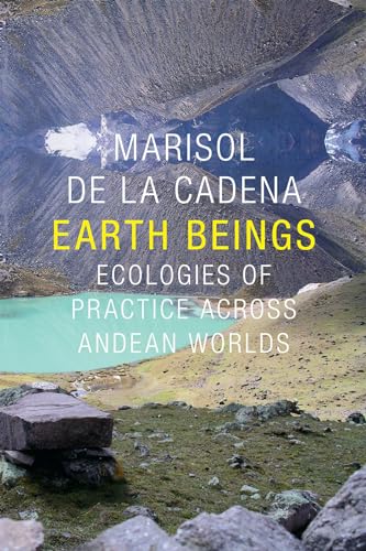 9780822359449: Earth Beings: Ecologies of Practice Across Andean Worlds