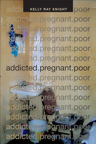 9780822359531: addicted.pregnant.poor (Critical Global Health: Evidence, Efficacy, Ethnography)