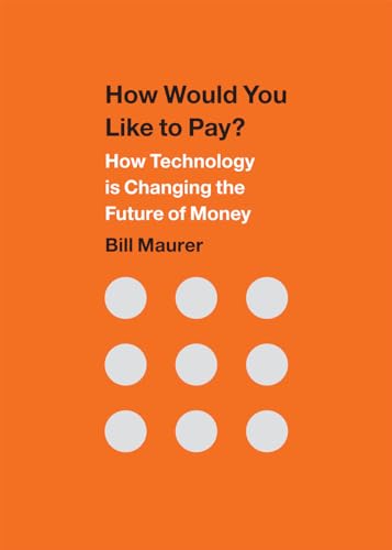 9780822359562: How Would You Like to Pay?: How Technology Is Changing the Future of Money