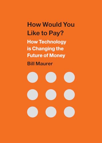 Imagen de archivo de How Would You Like to Pay?: How Technology Is Changing the Future of Money a la venta por Zoom Books Company