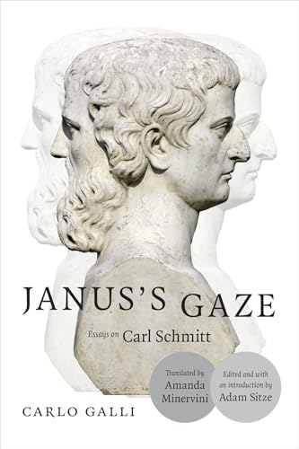 Beispielbild fr Janus's Gaze: Essays on Carl Schmitt zum Verkauf von Powell's Bookstores Chicago, ABAA