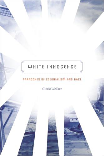 Imagen de archivo de White Innocence: Paradoxes of Colonialism and Race a la venta por WorldofBooks