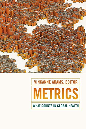 9780822360971: Metrics: What Counts in Global Health (Critical Global Health: Evidence, Efficacy, Ethnography)