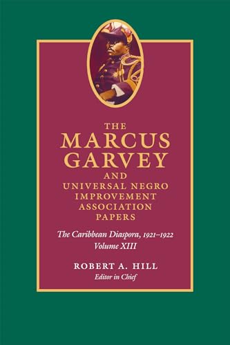 Imagen de archivo de The Marcus Garvey and Universal Negro Improvement Association Papers: The Caribbean Diaspora, 1921-1922: Vol 13 a la venta por Revaluation Books