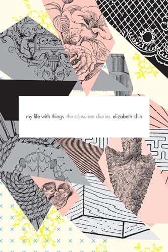 Stock image for My Life with Things: The Consumer Diaries for sale by Midtown Scholar Bookstore