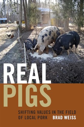 Stock image for Real Pigs: Shifting Values in the Field of Local Pork for sale by Bestsellersuk