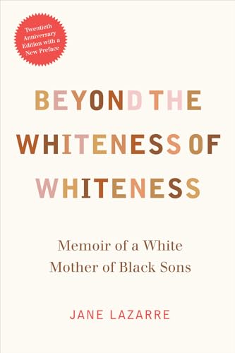 Stock image for Beyond the Whiteness of Whiteness: Memoir of a White Mother of Black Sons for sale by Lucky's Textbooks
