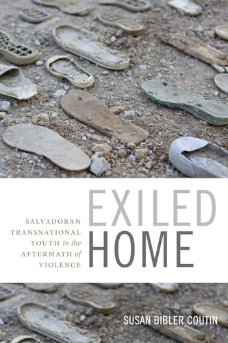Stock image for Exiled Home: Salvadoran Transnational Youth in the Aftermath of Violence (Global Insecurities) for sale by Discover Books