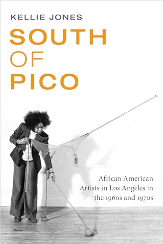 Stock image for South of Pico: African American Artists in Los Angeles in the 1960s and 1970s for sale by Midtown Scholar Bookstore