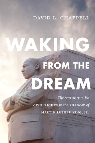 Stock image for Waking from the Dream : The Struggle for Civil Rights in the Shadow of Martin Luther King, Jr for sale by Better World Books: West