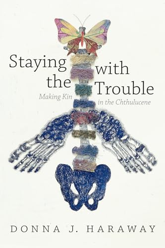 9780822362142: Staying with the Trouble: Making Kin in the Chthulucene (Experimental Futures)