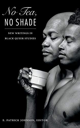 9780822362227: No Tea, No Shade: New Writings in Black Queer Studies