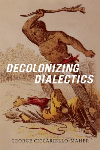 Beispielbild fr Decolonizing Dialectics (Radical Am ricas) zum Verkauf von Books From California