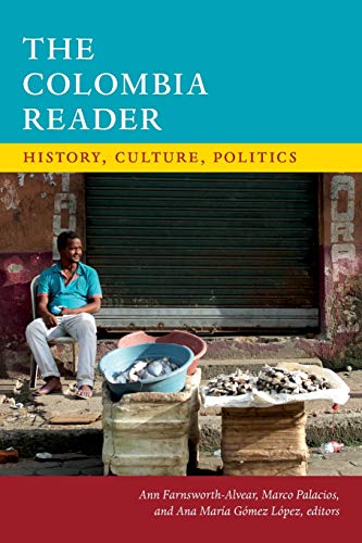 Beispielbild fr The Colombia Reader: History, Culture, Politics (The Latin America Readers) zum Verkauf von BooksRun