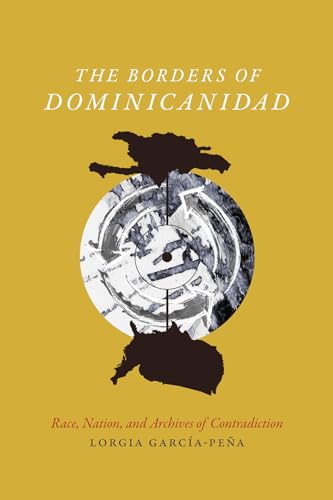 Imagen de archivo de The Borders of Dominicanidad a la venta por Blackwell's