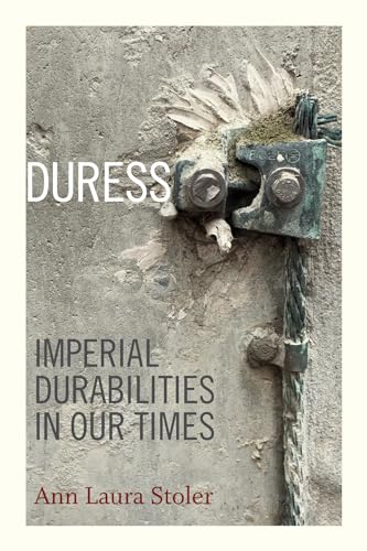 Stock image for Duress: Imperial Durabilities in Our Times (a John Hope Franklin Center Book) for sale by HPB-Red