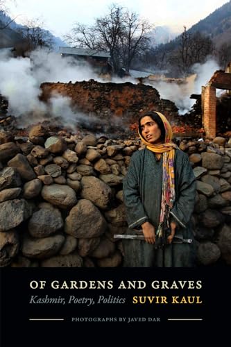 Imagen de archivo de Of Gardens and Graves: Kashmir, Poetry, Politics a la venta por Midtown Scholar Bookstore