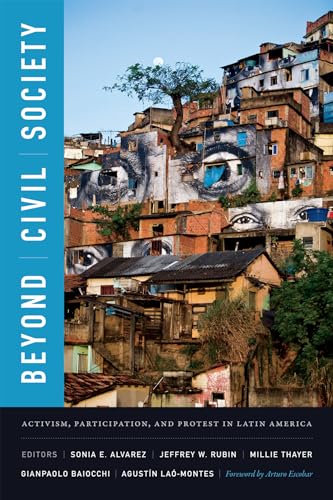 Imagen de archivo de Beyond Civil Society: Activism, Participation, and Protest in Latin America a la venta por ThriftBooks-Dallas