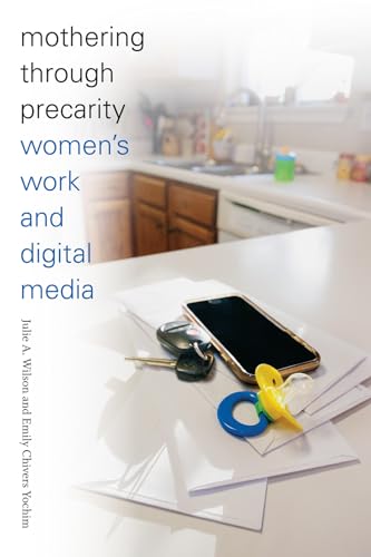 Imagen de archivo de Mothering through Precarity: Women's Work and Digital Media a la venta por HPB-Red