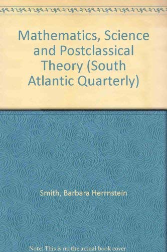 Beispielbild fr Mathematics, Science, and Postclassical Theory (South Atlantic Quarterly, Vol 94, No 2) zum Verkauf von Books From California