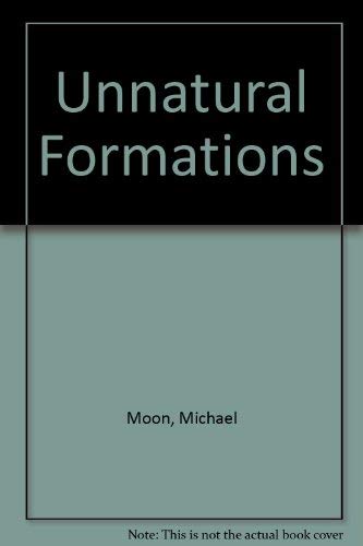 Unnatural Formations (Volume 69) (9780822364474) by Moon, Michael