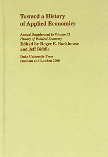 Imagen de archivo de Toward a History of Applied Economics: 2000 Supplement (Volume 32) (History of Political Economy Annual Supplement) a la venta por HPB-Red