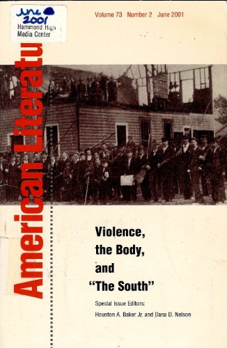 Stock image for Violence, the Body, and the South (American Literature Volume 73, Number 2, June 2001) for sale by Heartwood Books, A.B.A.A.