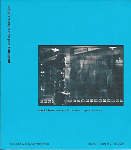Stock image for Asia/Pacific Cinema (A Special Issue of Positions): A Spectral Surface: 11 (Positions East Asia Cultures Critique) for sale by WYEMART LIMITED