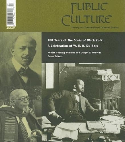 One Hundred Years of The Souls of Black Folk: A Celebration of W. E. B. Du Bois (Volume 17) (Public Culture) (9780822366355) by Gooding-Williams, Robert; McBride, Dwight A.