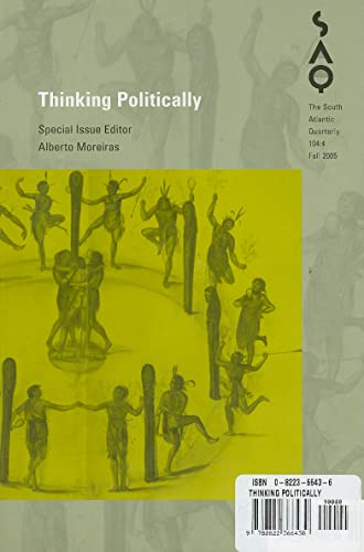 Imagen de archivo de Thinking Politically (Volume 104) (South Atlantic Quarterly) a la venta por Midtown Scholar Bookstore