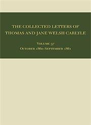 Beispielbild fr The Collected Letters of Thomas and Jane Welsh Carlyle, Vol. 37: October 1860- October 1861 (Collected Letters of Thomas & Jane Welsh Carlyle) zum Verkauf von Alplaus Books