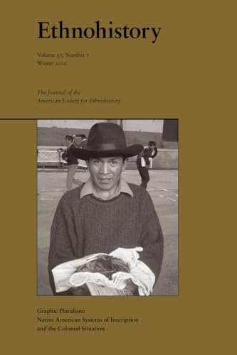 9780822367253: Graphic Pluralism: Native American Systems of Inscription and the Colonial Situation: 57 (Ethnohistory, Volume 57, Number 1, Winter 2010)