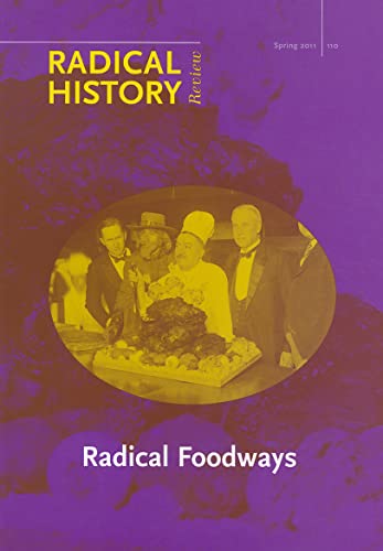Stock image for Radical Foodways (Radical History Review (Duke University Press)) for sale by Wrigley Books