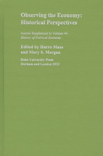 Stock image for Observing the Economy: Historical Perspectives (History of Political Economy: Annual Supplement) for sale by Midtown Scholar Bookstore