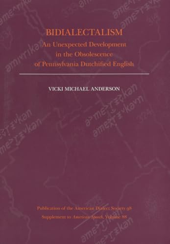 Beispielbild fr Bidialectalism : An Unexpected Development in the Obsolescence of Pennsylvania Dutchified English zum Verkauf von Better World Books