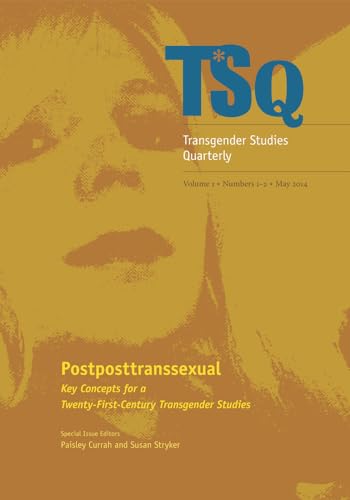 Stock image for Postposttranssexual: Key Concepts for a 21st Century Transgender Studies (Volume 1) (TSQ: Transgender Studies Quarterly) for sale by HPB Inc.