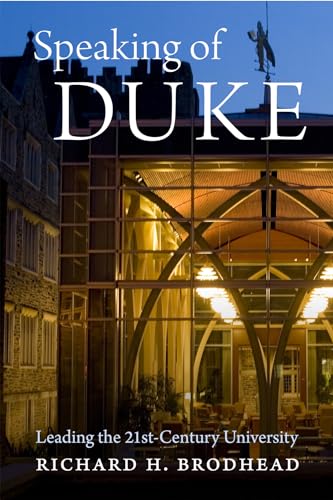 Stock image for Speaking of Duke: Leading the Twenty-First-Century University for sale by SecondSale
