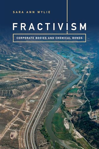 

Fractivism: Corporate Bodies and Chemical Bonds (Experimental Futures)