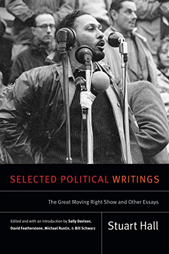 Beispielbild fr Selected Political Writings: The Great Moving Right Show and Other Essays (Stuart Hall: Selected Writings) zum Verkauf von Half Price Books Inc.