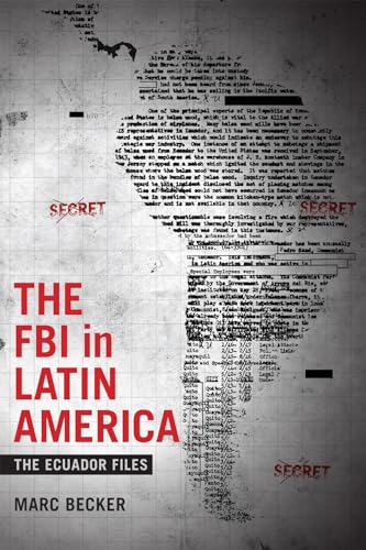Beispielbild fr The FBI in Latin America: The Ecuador Files (Radical Perspectives) zum Verkauf von SecondSale