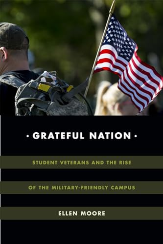Beispielbild fr Grateful Nation: Student Veterans and the Rise of the Military-Friendly Campus (Global Insecurities) zum Verkauf von Books From California