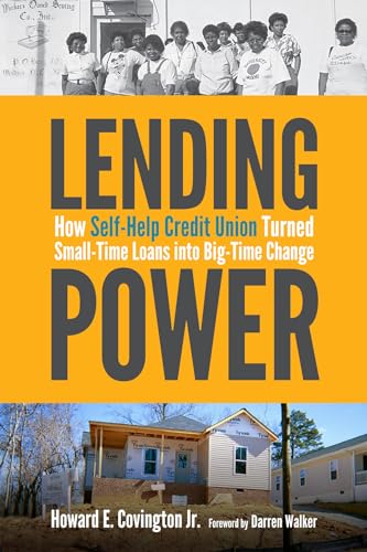 Imagen de archivo de Lending Power: How Self-Help Credit Union Turned Small-Time Loans Into Big-Time Change a la venta por ThriftBooks-Dallas