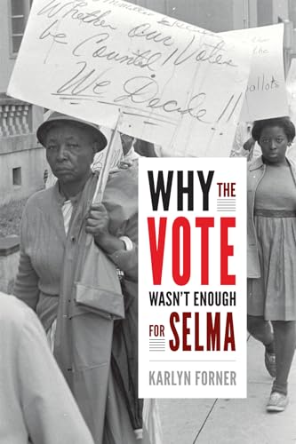 Beispielbild fr Why the Vote Wasn't Enough for Selma zum Verkauf von Better World Books