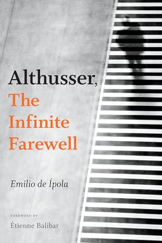 Imagen de archivo de Althusser, The Infinite Farewell a la venta por PBShop.store UK