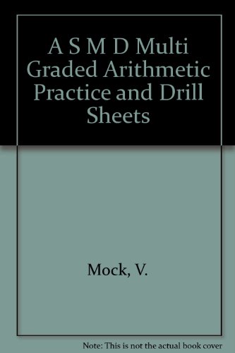 Stock image for A S M D Multi Graded Arithmetic Practice and Drill Sheets for sale by Your Online Bookstore