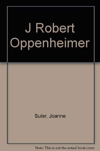 J Robert Oppenheimer (9780822406570) by Suter, Joanne