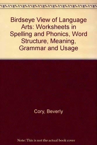 Stock image for Birdseye View of Language Arts: Worksheets in Spelling and Phonics, Word Structure, Meaning, Grammar and Usage for sale by Irish Booksellers