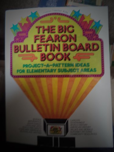 Beispielbild fr The Big Fearon Bulletin Board Book : Project-a-Pattern Ideas for Elementary Subject Areas (A Fearon Teacher-Aid Book, Reproducible Blackline Masters) zum Verkauf von SecondSale