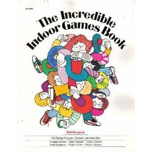 Imagen de archivo de Incredible Indoor Games Book : One Hundred and Sixty Group Projects, Games, and Activities a la venta por Better World Books: West