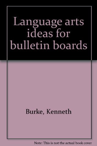 Language arts ideas for bulletin boards (9780822411772) by Kenneth Burke
